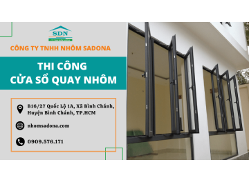 Cửa sổ quay là gì? Địa chỉ chuyên thi công cửa sổ quay nhôm uy tín